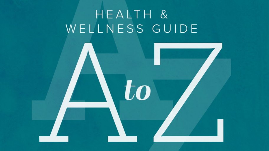 Health & Wellness guide: A-Z